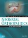 Neonatal Orthopaedics (Paperback, 2nd Revised edition): N De Mazumder