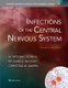 Infections of the Central Nervous System (Hardcover, 4th edition): W.Michael Scheld, Richard J. Whitley, Christina M. Marra