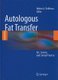 Autologous Fat Transfer - Art, Science, and Clinical Practice (Hardcover, 2010 ed.): Melvin A. Shiffman