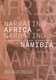Narrating Africa, Narrating Namibia - A Multifaceted Approach (Paperback): Julia Augart, Madeleine Brook, Stefanie Hundehege,...