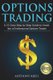 Options Trading - A 21 Days Step by Step Guide to Invest like a Professional Options Trader (Paperback): Anthony Kreil