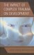The Impact of Complex Trauma on Development (Hardcover, New): Cheryl Arnold, Ralph Fisch