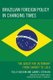 Brazilian Foreign Policy in Changing Times - The Quest for Autonomy from Sarney to Lula (Paperback): Gabriel Cepaluni, Tullo...