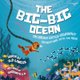 The Big-Big Ocean - An Underwater Aquanaut Adventure Into The Sea (Astronaut) (Paperback): Quadrata C a