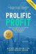Prolific Profit - How Successful Businesses Maximize Profits and Dominate the Market (Paperback): Michel Valbrun
