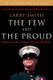 The Few and the Proud - Marine Corps Drill Instructors in Their Own Words (Paperback): Larry Smith