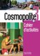 Cosmopolite - Cahier d'activites B1 + CD-audio (French, Mixed media product): Emilie Mathieu-Benoit, Anais Mater, Nelly...
