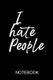I hate people - a5 notebook (Paperback): Philipp's Books