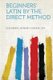 Beginners' Latin by the Direct Method (Paperback): Chickering Edward Connor 1875-