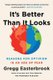 It's Better Than It Looks - Reasons for Optimism in an Age of Fear (Paperback): Gregg Easterbrook