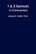 1 & 2 Samuel, a Commentary (Paperback): Ph. D. James E. Smith