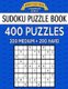 Sudoku Puzzle Book, 400 Puzzles, 200 Medium and 200 Hard - Improve Your Game with This Two Level Book (Paperback): Sudoku...