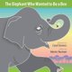 The Elephant Who Wanted to Be a Bee - A Wantstobe Book (Paperback): Carol Stevens