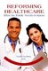 Reforming Healthcare - What the Public Needs to Know (Paperback): Lindsay Lee Pratt, Lindsay Lee Pratt M. D.