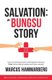 Salvation - The Bungsu Story: How Lean and Kanban Saved a Small Hospital in Indonesia. Twice. and Can Help You Reshape Work in...