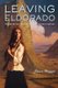 Leaving Eldorado (Paperback): Joann Mazzio