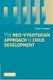 The Neo-Vygotskian Approach to Child Development (Paperback, New ed): Yuriy V. Karpov