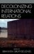 Decolonizing International Relations (Hardcover): Branwen Gruffydd Jones