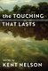 The Touching That Lasts - Stories (Paperback): Kent Nelson