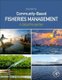 Community-Based Fisheries Management - A Global Perspective (Paperback): Devashish Kar