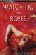 Watching The Roses : Egerton Hall Trilogy 2 (Paperback, New Ed): Adele Geras