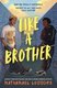 Like A Brother (Paperback): Nathanael Lessore