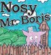 Nosy Mr. Borris (Hardcover): Contributing Authors
