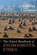 The Oxford Handbook of Environmental Ethics (Hardcover): Stephen M. Gardiner, Allen Thompson