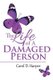 The Life of A Damaged Person (Paperback): Carol D. Harper