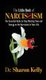 The Little Book of Narcissism - The Essential Guide to Stop Wasting Time and Energy on the Narcissist in Your Life (Hardcover):...