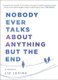 Nobody Ever Talks about Anything But the End - A Memoir (Paperback): Liz Levine