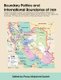 Boundary Politics and International Boundaries of Iran - A Study of the Origin, Evolution, and Implications of the Boundaries...