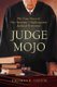 Judge Mojo - The True Story of One Attorney's Fight against Judicial Terrorism (Paperback): Thomas F Liotti