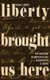 Liberty Brought Us Here - The True Story of American Slaves Who Migrated to Liberia (Hardcover): Susan E Lindsey