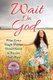 Wait on God (Paperback): Briana G Whitaker