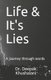 Life & It's Lies - A journey through words (Paperback): Deepak Gurmukh Khushalani