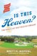 Is This Heaven? - The Magic of the Field of Dreams (Paperback): Brett Mandel