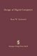 Design of Digital Computers - An Introduction (Paperback, 6th ed. 1967): Hans W Gschwind