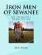 Iron Men of Sewanee - An Original Screenplay (Paperback): Ken Mink