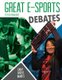 Great E-Sports Debates (Hardcover): Meg Marquardt