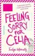 Feeling Sorry for Celia (Paperback, New Edition): Jaclyn Moriarty