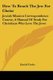 How to Reach the Jew for Christ - Jewish Mission Correspondence Course, a Manual of Study for Christians Who Love the Jews...