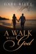 A Walk With God (Paperback): Gary Riley