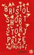 Bristol Short Story Prize Anthology, v. 4 (Paperback): Ruth Brandt, Emily Bullock, Timothy Bunting