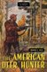 The American Deer Hunter (Paperback): Francis E Sell