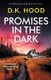 Promises in the Dark - A totally gripping serial killer thriller (Paperback): D K Hood