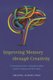Improving Memory through Creativity - A Professional's Guide to Culturally Sensitive Cognitive Training with Older Adults...