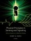 Physical Principles in Sensing and Signaling - With an Introduction to Modeling in Biology (Hardcover): Robert G Endres