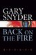 Back On The Fire - Essays (Paperback, First Trade Paper Edition): Gary Snyder