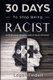 30 Days to Stop Being Racist - A Mindfulness Program with a Touch of Humor (Paperback): Harper Daniels, Corin Devaso, Logan...